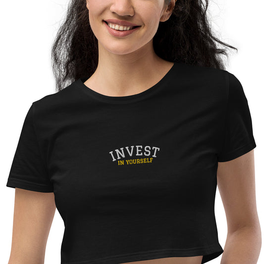 INVEST IN YOURSELF - Organic Crop Top
